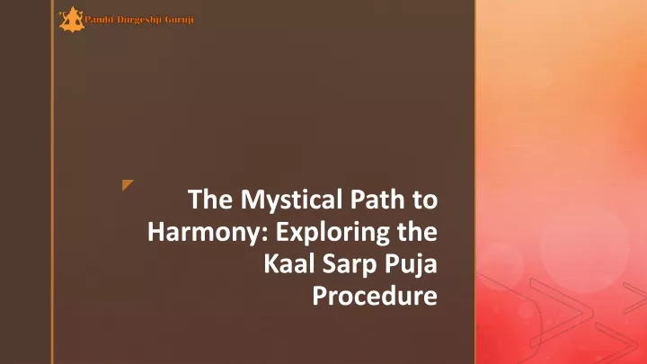 the mystical path to harmony exploring the kaal sarp puja procedure