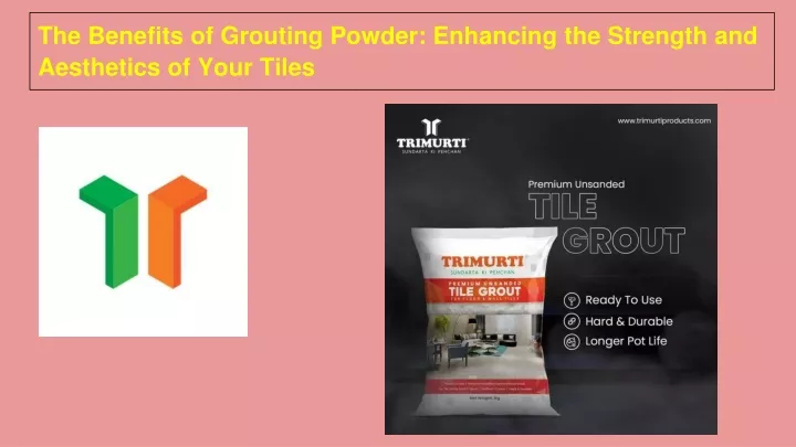 the benefits of grouting powder enhancing