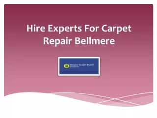 Hire Well-Trained Experts For Carpet Repair Bellmere