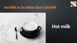 Hot Milk Is Far Better Than Cold Milk | Thefacteye