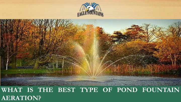 what is the best type of pond fountain aeration