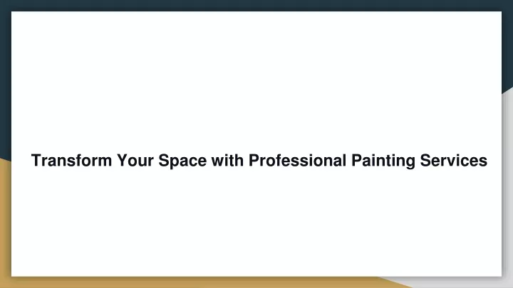transform your space with professional painting services