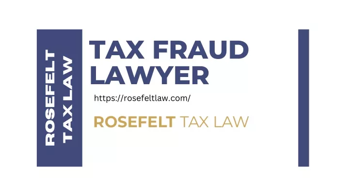 tax fraud lawyer https rosefeltlaw com