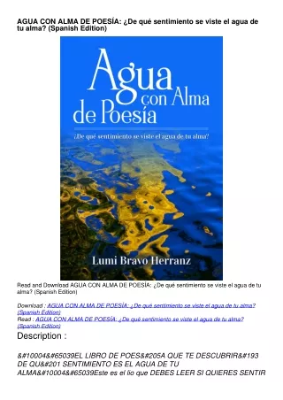 PDF READ ONLINE] AGUA CON ALMA DE POESÍA: ¿De qué sentimiento se viste el agua de tu alma? (Spanish Edition)