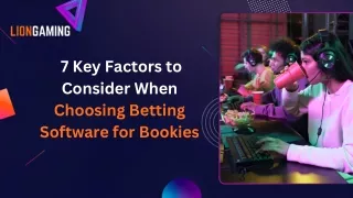7 Key Factors to Consider When Choosing Betting Software for Bookies