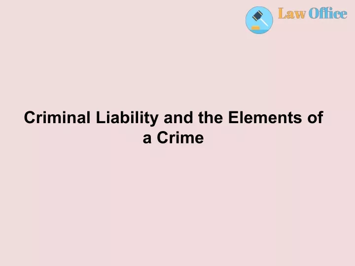 criminal liability and the elements of a crime