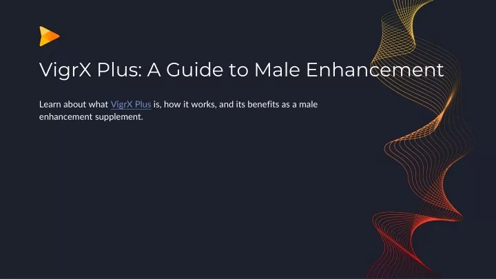 vigrx plus a guide to male enhancement