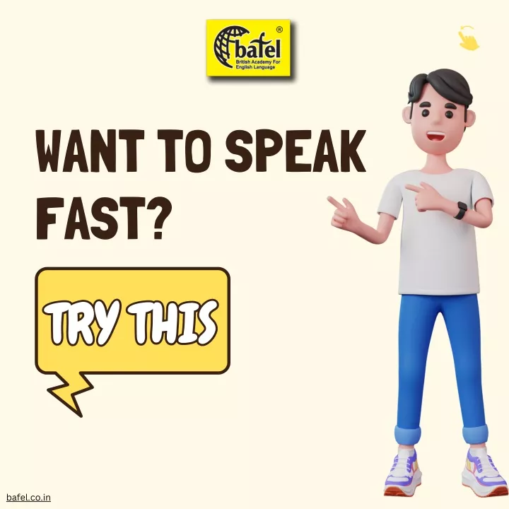 want to speak fast