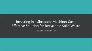 investing in a shredder machine cost effective solution for recyclable solid waste