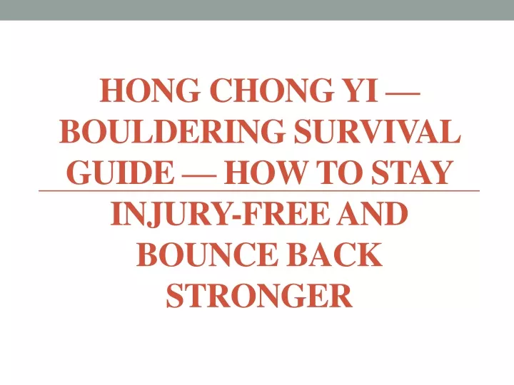 hong chong yi bouldering survival guide how to stay injury free and bounce back stronger