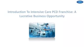 Introduction To Intensive Care PCD Franchise_ A Lucrative Business Opportunity