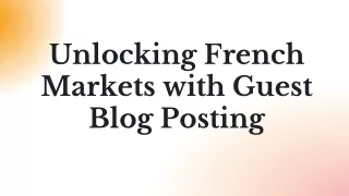 Unlocking French Markets with Guest Blog Posting