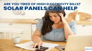 Are You Tired of High Electricity Bills Solar Panels Can Help