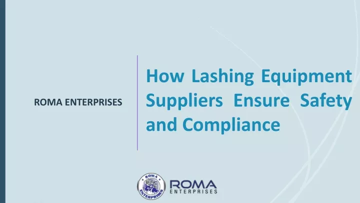 how lashing equipment suppliers ensure safety and compliance