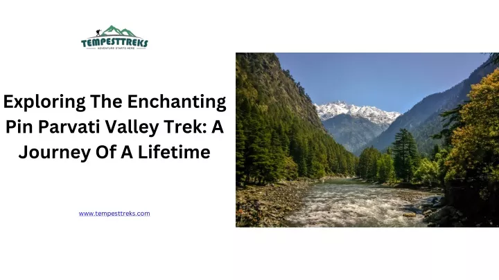 exploring the enchanting pin parvati valley trek