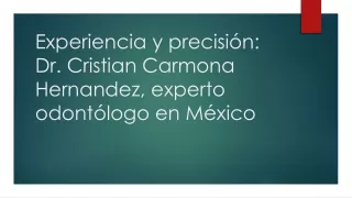Excelencia Dental: Dr. Cristian Carmona Hernandez