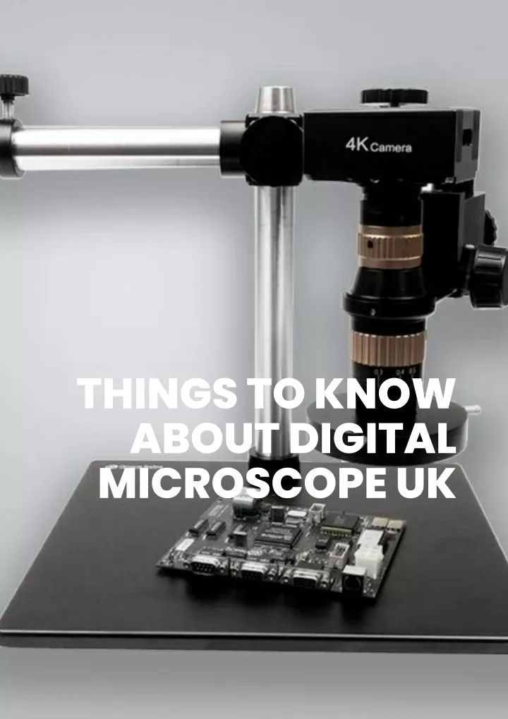 things to know about digital microscope uk