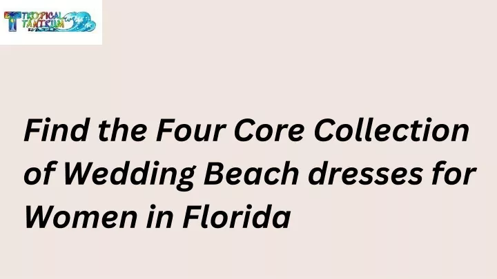 find the four core collection of wedding beach