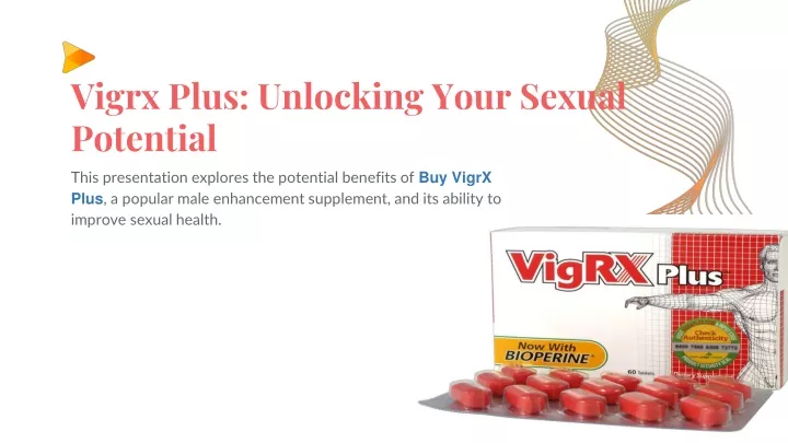 vigrx plus unlocking your sexual potential