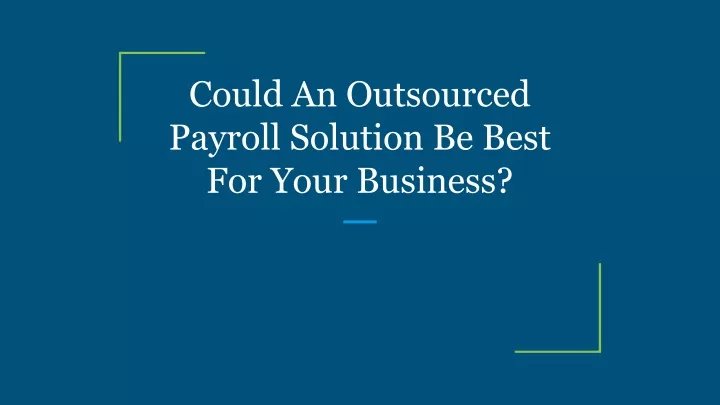could an outsourced payroll solution be best