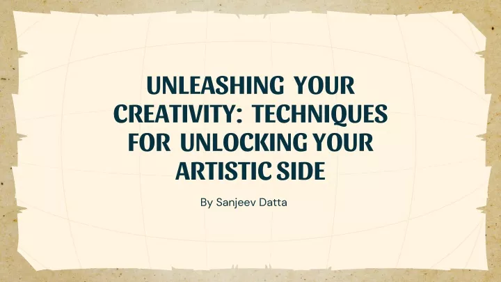 unleashing your creativity techniques for unlocking your artistic side