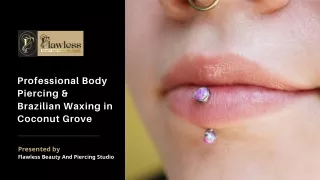 Professional Body Piercing & Brazilian Waxing in Coconut Grove