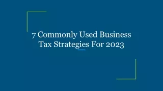 7 commonly used business tax strategies for 2023