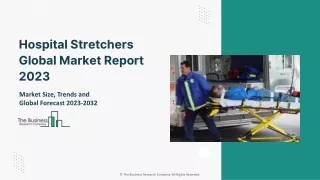 Hospital Stretchers Global Market Report 2023