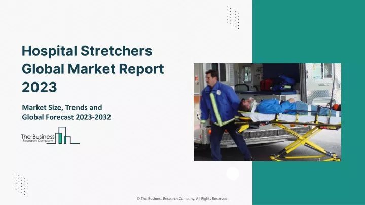 hospital stretchers global market report 2023