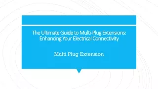 The Ultimate Guide to Multi-Plug Extensions