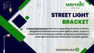 Mayfair Lights: Illuminating Streets with Exceptional Street Light Brackets