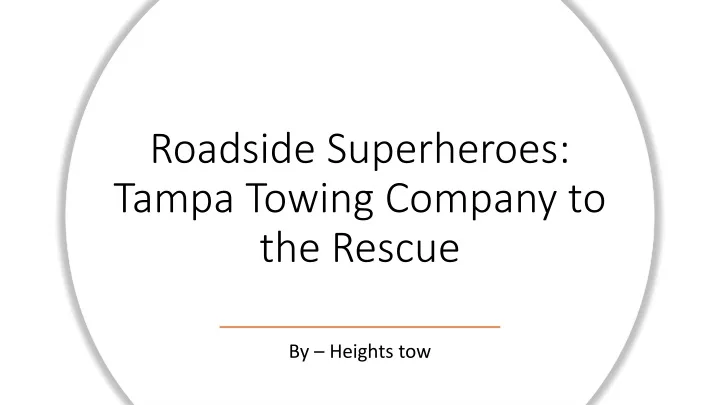 roadside superheroes tampa towing company to the rescue