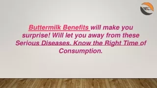 Consuming buttermilk on regular basis will prevent you from many diseases