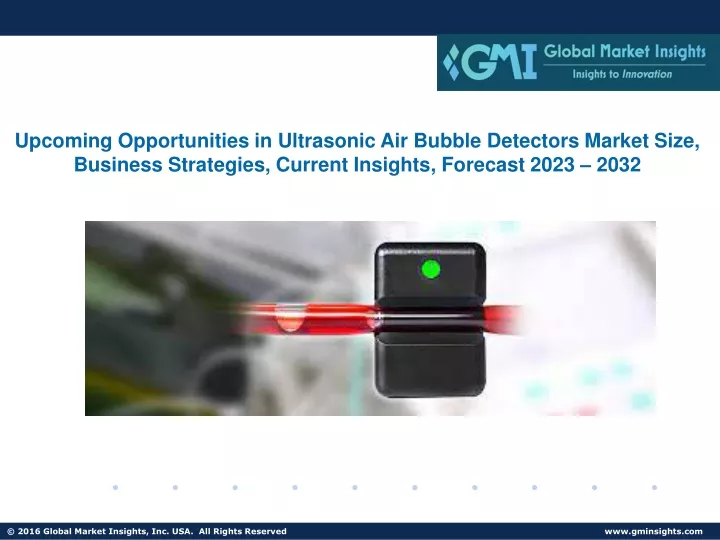 upcoming opportunities in ultrasonic air bubble