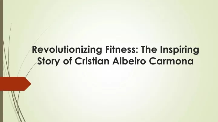 revolutionizing fitness the inspiring story of cristian albeiro carmona