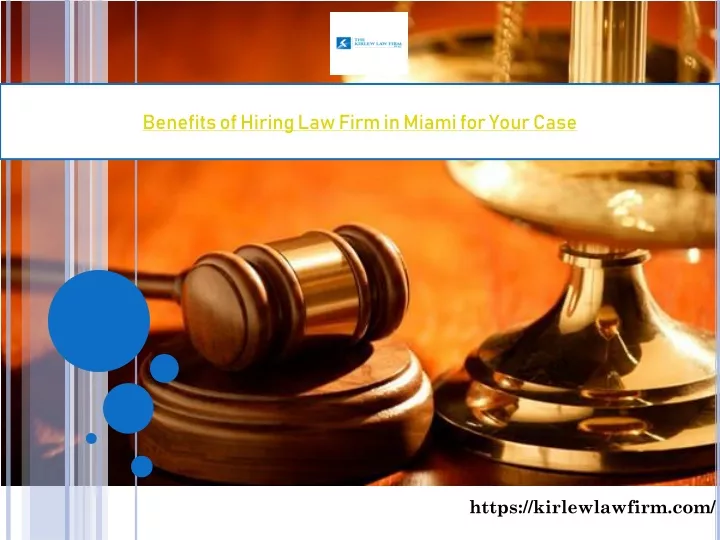 benefits of hiring law firm in miami for your case