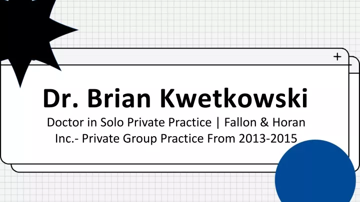 dr brian kwetkowski doctor in solo private