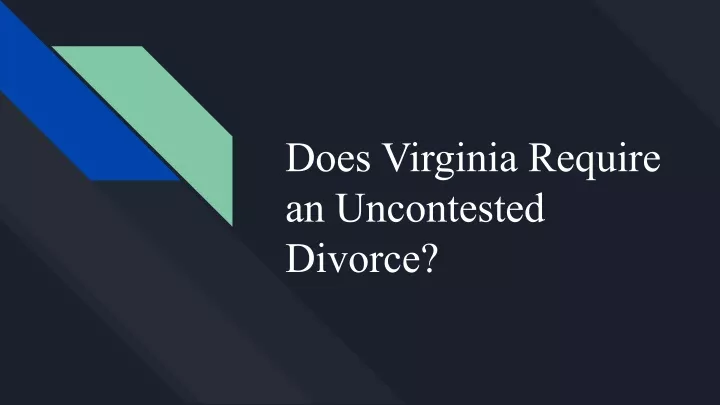 does virginia require an uncontested divorce