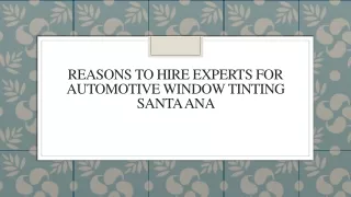 Reasons To Hire Experts For Automotive Window Tinting Santa Ana
