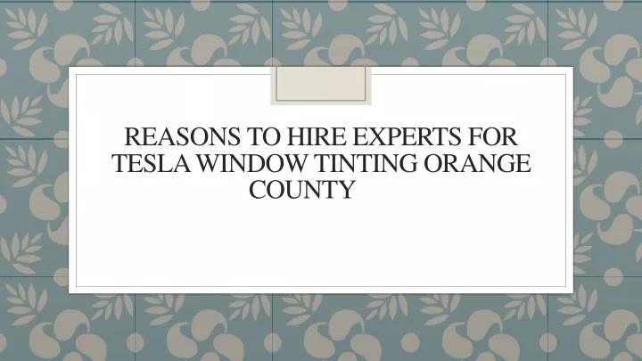 reasons to hire experts for tesla window tinting