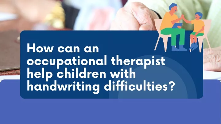 how can an occupational therapist help children