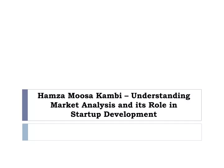 hamza moosa kambi understanding market analysis and its role in startup development