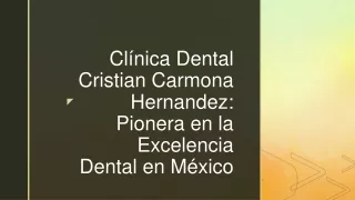 Dentista de confianza: Dr. Cristian Carmona Hernández en México