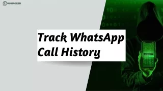 Discover the Best Methods to Track WhatsApp Call History