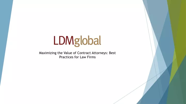 maximizing the value of contract attorneys best