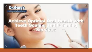 achieve optimal oral health with teeth scaling and polishing services