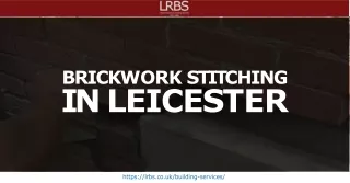 If You Want Reliable Brickwork Stitching Services in Leicester for Structural Restoration, choose LRBS