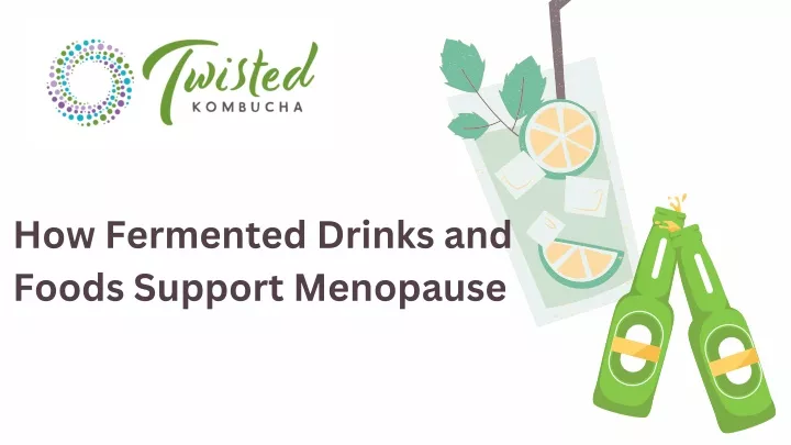 how fermented drinks and foods support menopause