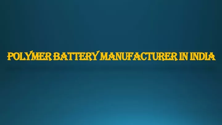 polymer battery manufacturer in india