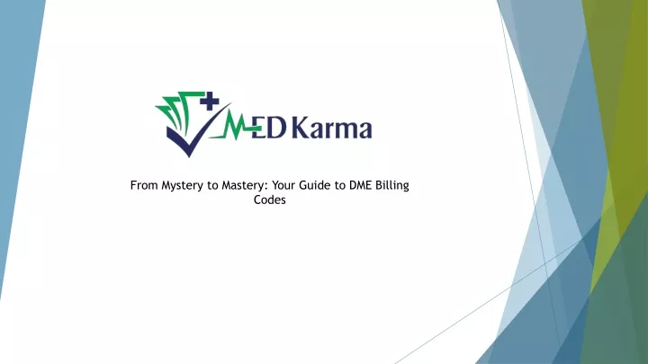 from mystery to mastery your guide to dme billing